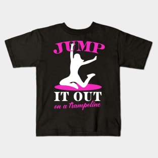 Trampoline Sayings Women Jumping Fitness Kids T-Shirt